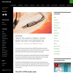Jack To Jack Cable: Easy Way To DIY Your Way In