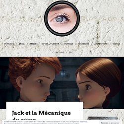 Jack et la Mécanique du cœur – La Page @Mélie