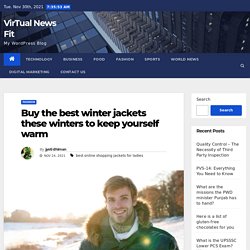 Buy the best winter jackets these winters to keep yourself warm