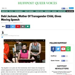 Debi Jackson, Mother Of Transgender Child, Gives Moving Speech