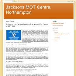 Jacksons MOT Centre, Northampton : An Insight Into The Key Reasons That Account For Failure in MOT Test