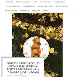 Noix de Saint-Jacques vegan sur lit de carottes épicées au gingembre (Noël vegan) – Le Renard et les Raisins