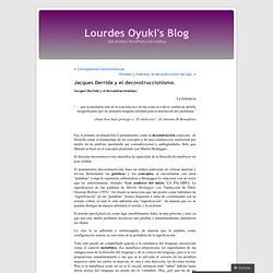 Jacques Derrida y el deconstruccionismo. « Lourdes Oyuki's Blog