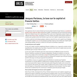 Jacques Parizeau, la taxe sur le capital et Francis Vailles