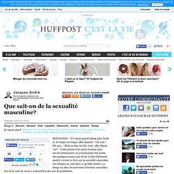 Jacques André: Que sait-on de la sexualité masculine?