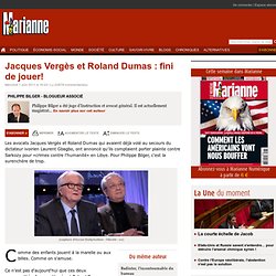 Jacques Vergès et Roland Dumas : fini de jouer!