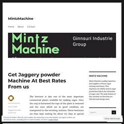 Get Jaggery powder Machine At Best Rates From us – MintzMachine
