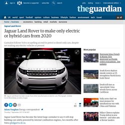 Jaguar Land Rover to make only electric or hybrid cars from 2020