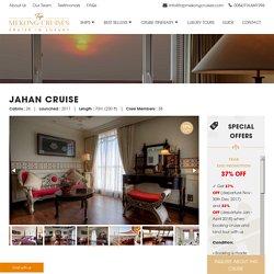 Jahan Cruise Ship on Mekong River - 37% Special Offer