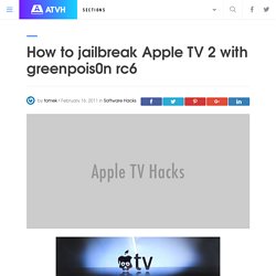 How to jailbreak Apple TV 2 with greenpois0n rc6