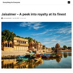 Jaisalmer – A peek into royalty at its finest