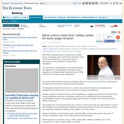 Bank unions meet Arun Jaitley, press for early wage revision - Economic Tim