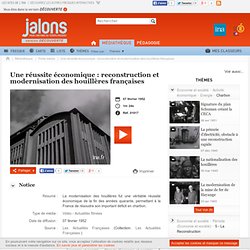 Une réussite économique : reconstruction et modernisation des houillères françaises - Jalons pour l'histoire du temps présent