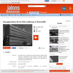 uguration de la Cité radieuse à Marseille - Jalons pour l'histoire du temps présent