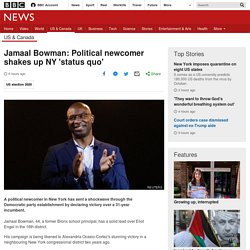 Jamaal Bowman: Political newcomer shakes up NY 'status quo'
