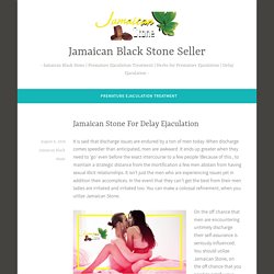 Jamaican Stone For Delay Ejaculation – Jamaican Black Stone Seller