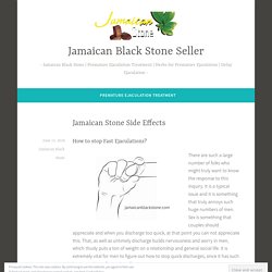 Jamaican Stone Side Effects – Jamaican Black Stone Seller
