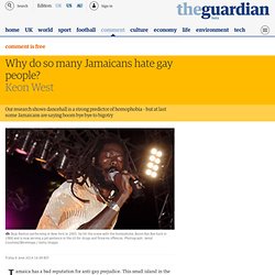 Why do so many Jamaicans hate gay people?