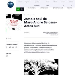 Jamais seul de Marc-André Selosse - Actes Sud