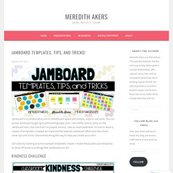 Jamboard Templates, Tips, and Tricks!