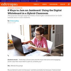 6 Ways to Jam on Jamboard: Using the Digital Whiteboard in a Hybrid Classroom