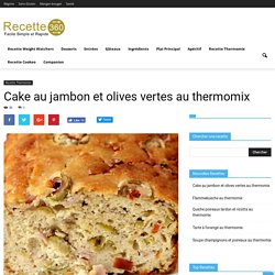 Cake au jambon et olives vertes au thermomix