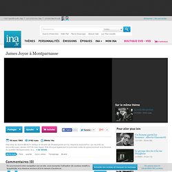 James Joyce à Montparnasse, vidéo James Joyce à Montparnasse, vidéo Art et Culture Littérature - Archives vidéos Art et Culture Littérature