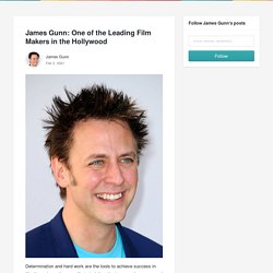 James Gunn: One of the Leading Film Makers in the Hollywood