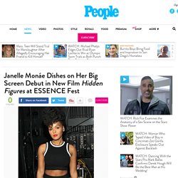 Janelle Monae Dishes on Her Big Screen Debut in New Film Hidden Figures