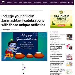 Indulge your child in Janmashtami celebrations with these unique activities