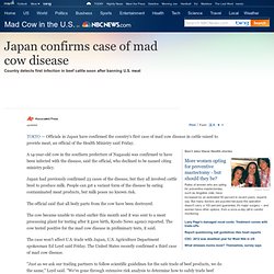 Japan confirms case of mad cow disease - Health - Mad Cow in the U.S.