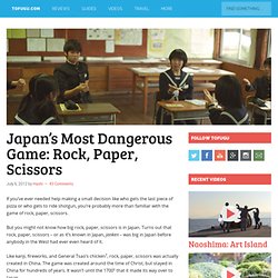 Japan’s Most Dangerous Game: Rock, Paper, Scissors