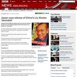 2010-10-14 Japan says release of China's Liu Xiaobo 'desirable'