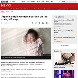 Japan's single women a burden on the state, MP says