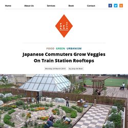 Japanese Commuters Grow Veggies On Train Station Rooftops