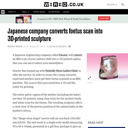 Japanese company converts foetus scan into 3D-printed sculpture