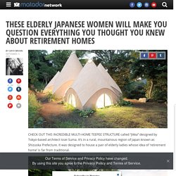 Elderly Japanese women build unique retirement home - 2 clicks