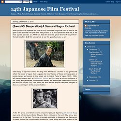 14th Japanese Film Festival: (Sword Of Desperation) A Samurai Saga - Richard