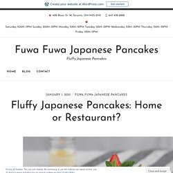 Fluffy Japanese Pancakes: Home or Restaurant?
