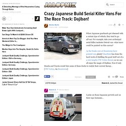 Crazy Japanese Build Serial Killer Vans For The Race Track: Dajiban!