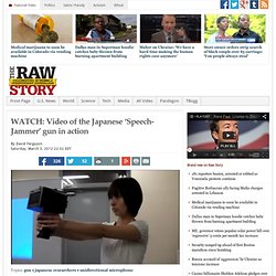 WATCH: Video of the Japanese ‘Speech-Jammer’ gun in action