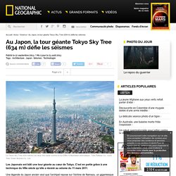 Au Japon, la tour géante Tokyo Sky Tree (634 m) défie les séismes
