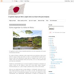 Japón por libre: Como organizar tu visita en Kioto.
