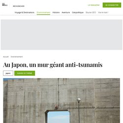 Au Japon, un mur géant anti-tsunamis