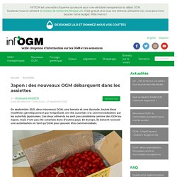 27 sept. 2021 Japon : des nouveaux OGM débarquent dans les assiettes