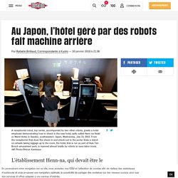 Au Japon, l’hôtel géré par des robots fait machine arrière