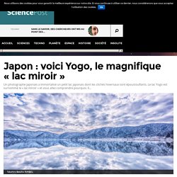Japon : voici Yogo, le magnifique "lac miroir"