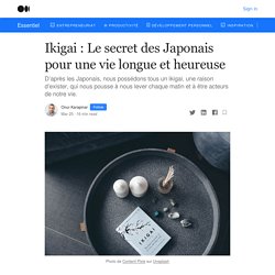 Ikigai : Le secret des Japonais pour une vie longue et heureuse