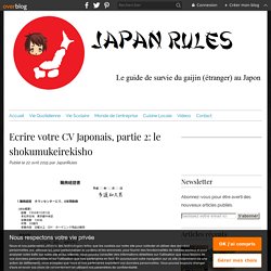 Ecrire votre CV Japonais, partie 2: le shokumukeirekisho - Japan Rules