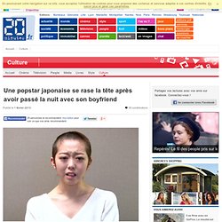 Une popstar japonaise se rase la tête après avoir passé la nuit avec son boyfriend